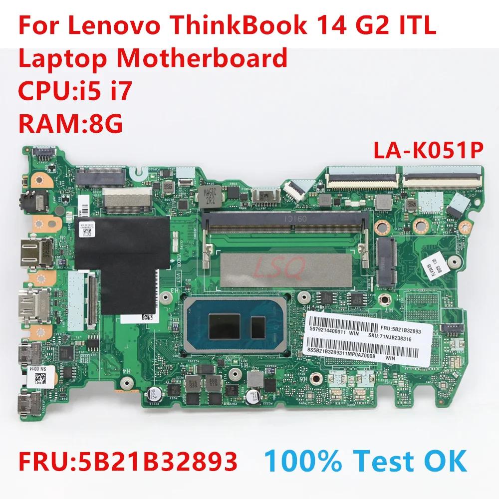 LA-K051P CPU  Ʈ ,  ũ 14 G2 ITL, i5 i7 FRU:5B21B32893 100% ׽Ʈ OK